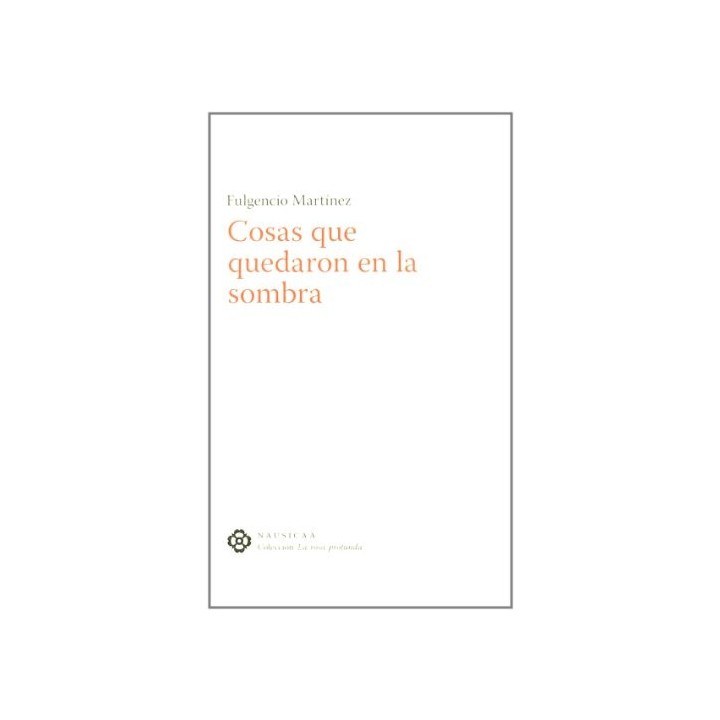Cosas Que Quedaron En La Sombra: Opera Plurima (Primera edición)